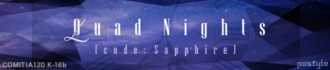 【COMITIA 120】Quad Nights [code:Sapphire] | pastyle